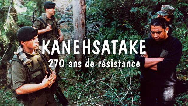 Kanehsatake :  270 ans de résistance