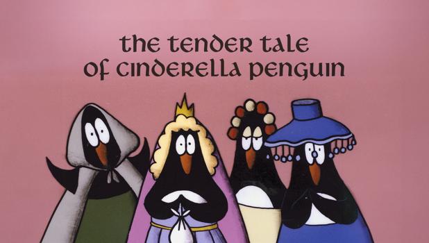 The Tender Tale of Cinderella Penguin