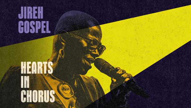 Jireh Gospel: Hearts in Chorus