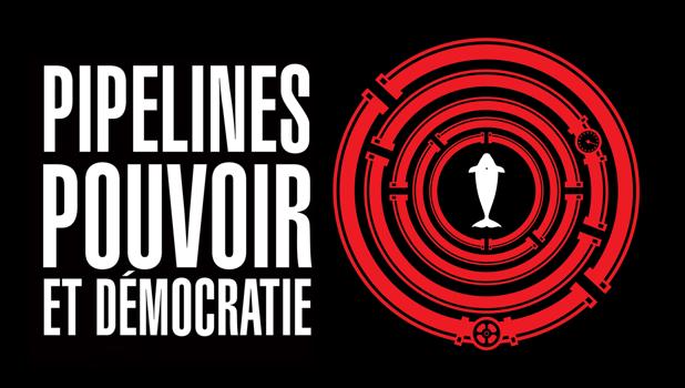 Pipelines, pouvoir et démocratie